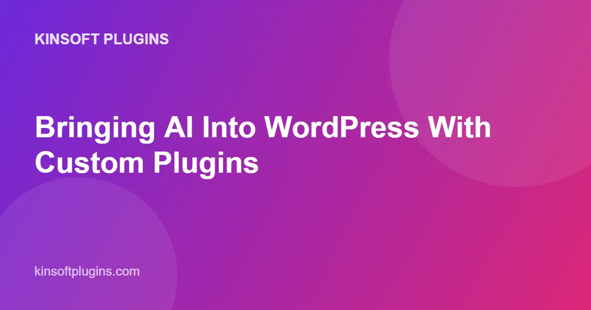 Bringing AI Into WordPress With Custom Plugins